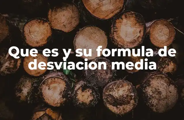 Que es y Su Formula de Desviacion Media