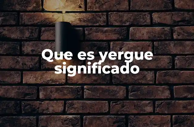 Que es Yergue Significado