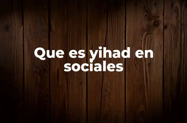 Que es Yihad en Sociales