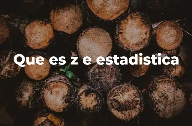 La importancia del valor Z en el análisis de datos