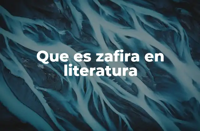 Que es Zafira en Literatura