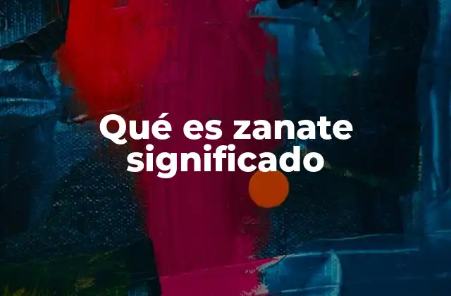 Qué es Zanate Significado