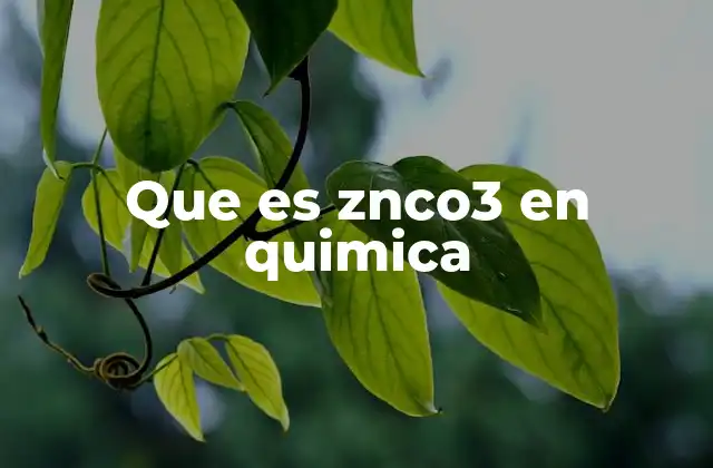 Que es Znco3 en Quimica