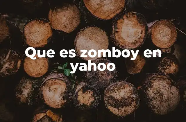 Que es Zomboy en Yahoo