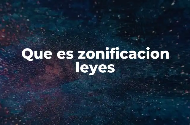 Que es Zonificacion Leyes