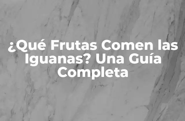 Frutas Seguras para Iguanas