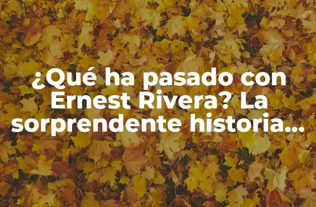 ¿qué Ha Pasado con Ernest Rivera? la Sorprendente Historia Del Actor Puertorriqueño