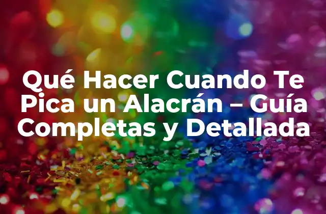 Síntomas de una Picadura de Alacrán