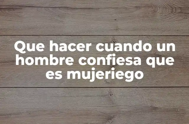 Que Hacer Cuando un Hombre Confiesa que es Mujeriego 2 Cómo afrontar una confesión de fidelidad comprometida