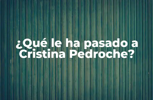 ¿qué Le Ha Pasado a Cristina Pedroche?