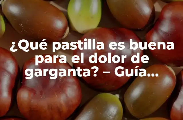 ¿qué Pastilla es Buena para el Dolor de Garganta? – Guía Completa para Aliviar el Dolor de Garganta