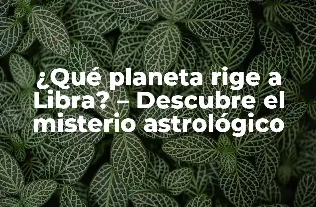 La astrología de Libra: Un breve repaso