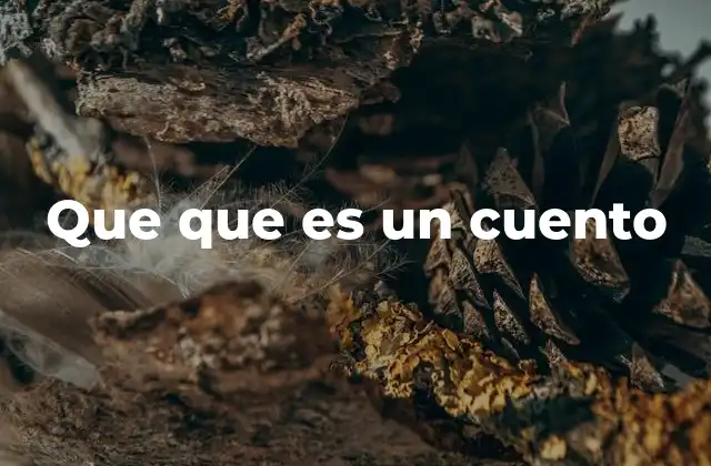 Que que es un Cuento