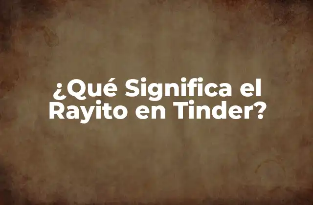 El Rayito en Tinder: Un Símbolo de Matches