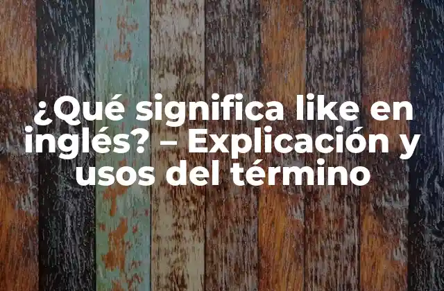 El significado básico de like