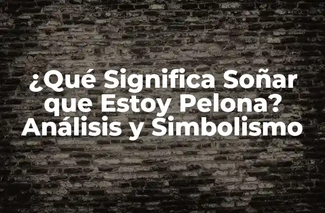 La Psicología detrás de Soñar que Estoy Pelona: Ansiedad, Inseguridad y Autopercepción