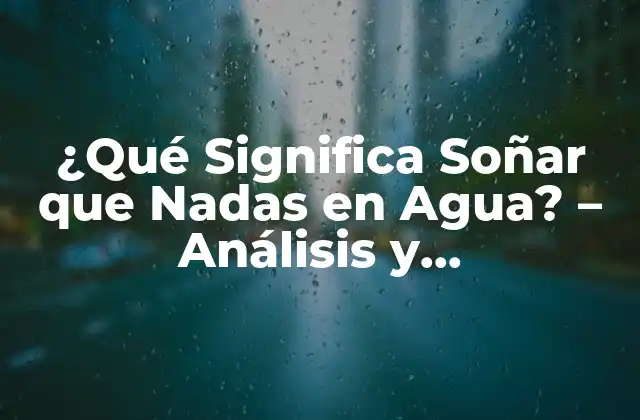 El Simbolismo del Agua en los Sueños
