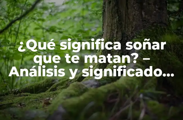 ¿qué Significa Soñar que Te Matan? - Análisis y Significado de los Sueños 2 La ciencia detrás de los sueños