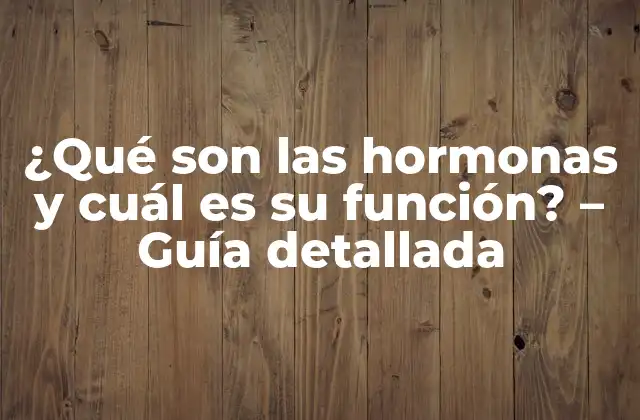 ¿Qué son las hormonas?