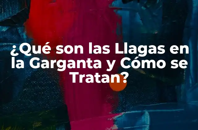¿qué Son las Llagas en la Garganta y Cómo Se Tratan?