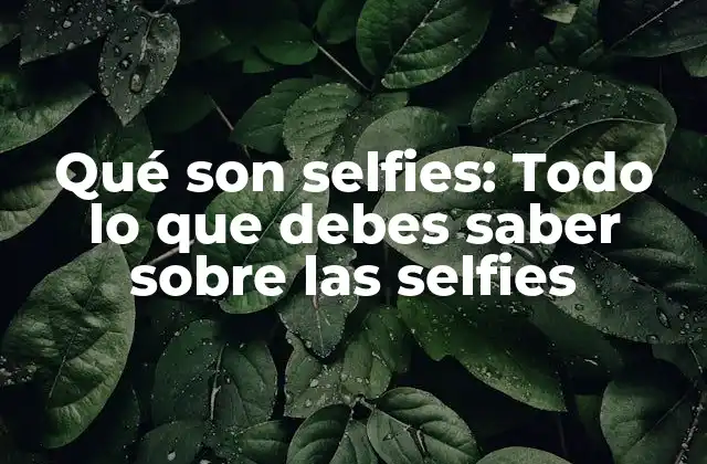 Orígenes y evolución de las selfies