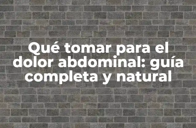 Qué Tomar para el Dolor Abdominal: Guía Completa y Natural 2 Remedios naturales para el dolor abdominal