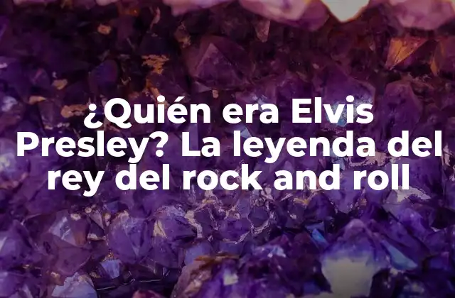 ¿quién Era Elvis Presley? la Leyenda Del Rey Del Rock And Roll