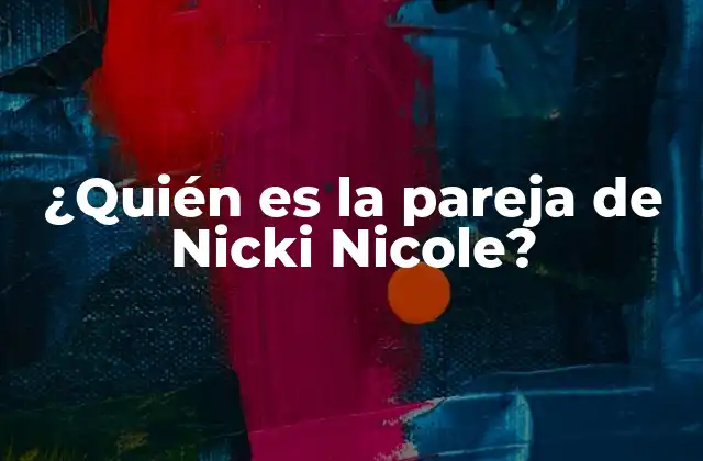 ¿quién es la Pareja de Nicki Nicole?