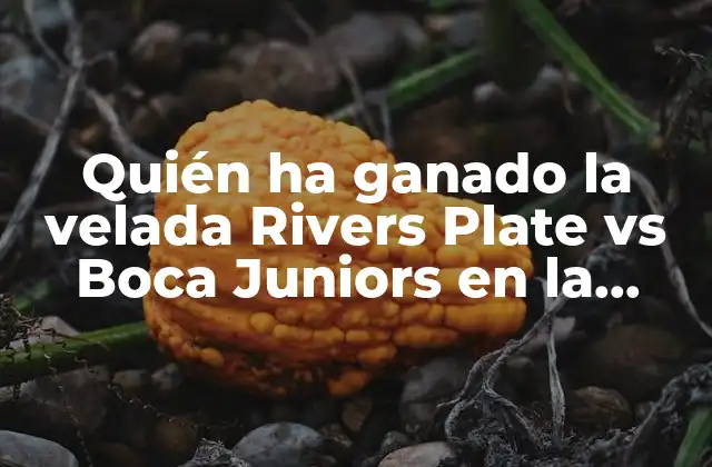 Quién Ha Ganado la Velada Rivers Plate Vs Boca Juniors en la Historia