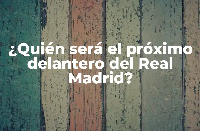 ¿quién Será el Próximo Delantero Del Real Madrid? 2 Análisis de la Situación Actual del Ataque del Real Madrid