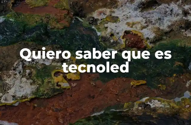 Quiero Saber que es Tecnoled 2 La evolución de la iluminación en el siglo XXI