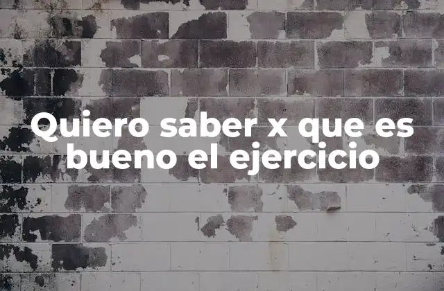 Quiero Saber X que es Bueno el Ejercicio 2 La importancia del movimiento para el bienestar general