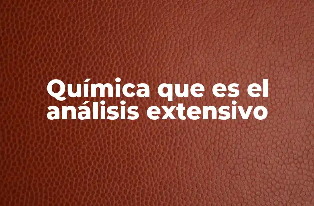 Química que es el Análisis Extensivo