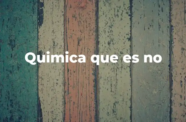 Quimica que es No