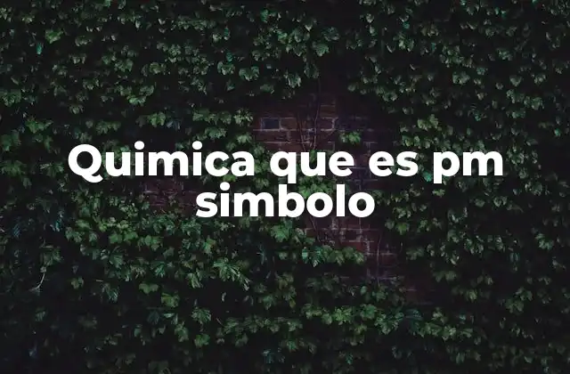 Quimica que es Pm Simbolo 2 El peso molecular como una medida fundamental en química
