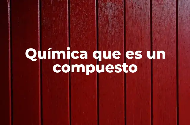 La formación de nuevas sustancias a partir de elementos