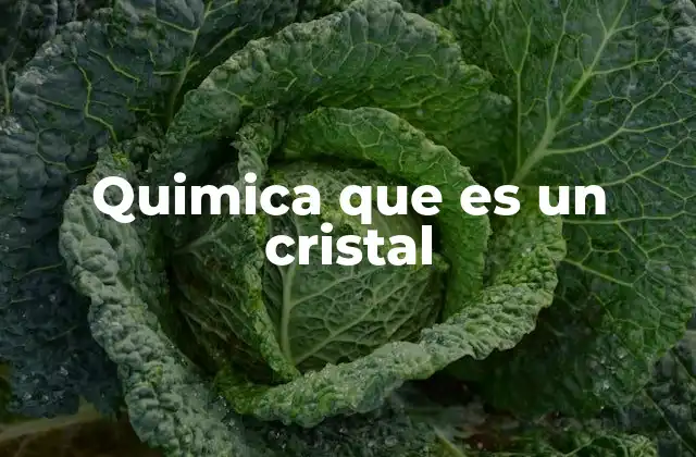 Quimica que es un Cristal