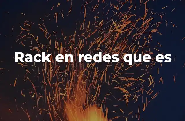 Rack en Redes que es