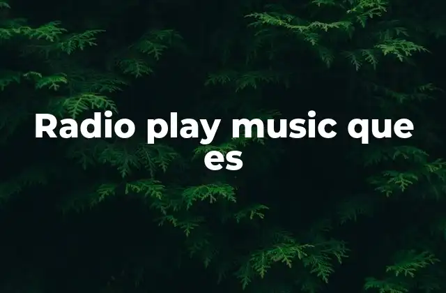Radio Play Music que es