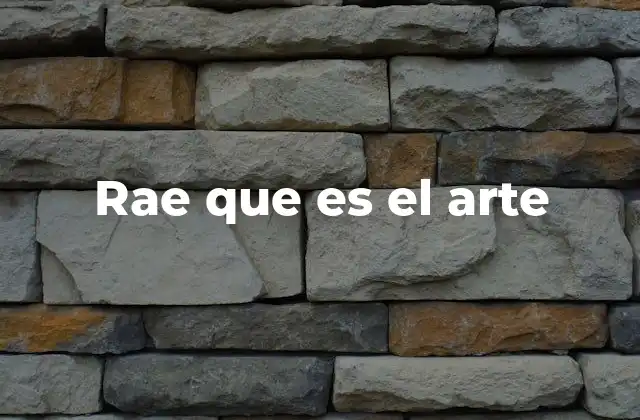 Rae que es el Arte