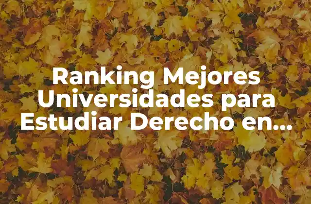 Ranking Mejores Universidades para Estudiar Derecho en España 2 ¿Cuáles son los Requisitos para Estudiar Derecho en España?