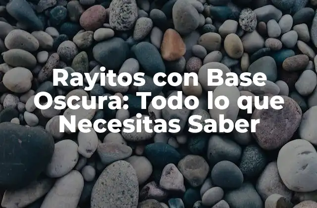 Rayitos con Base Oscura: Todo Lo que Necesitas Saber 2 ¿Qué son los Rayitos con Base Oscura?