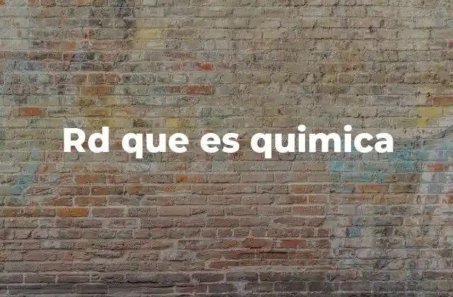 Rd que es Quimica