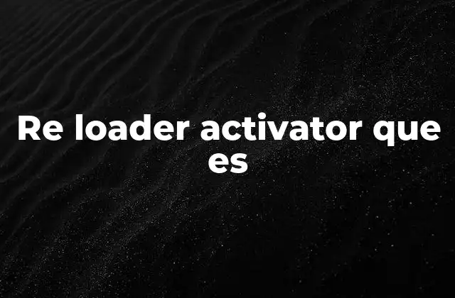 Re Loader Activator que es