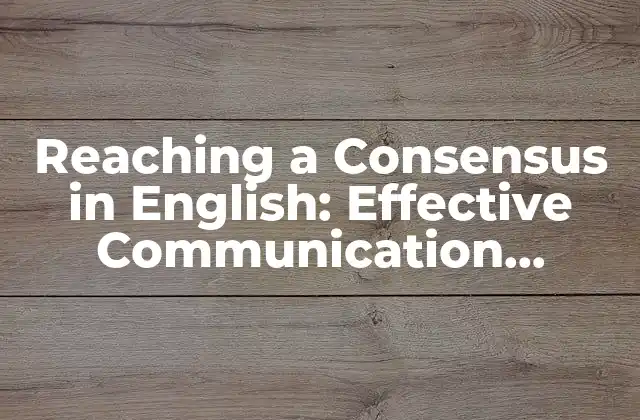 Why is Reaching a Consensus Important in English?