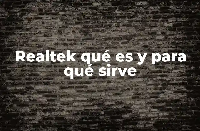 Realtek Qué es y para Qué Sirve