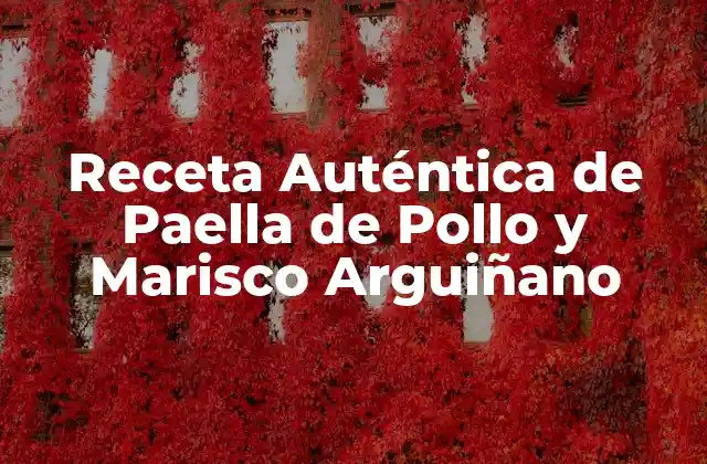 Receta Auténtica de Paella de Pollo y Marisco Arguiñano