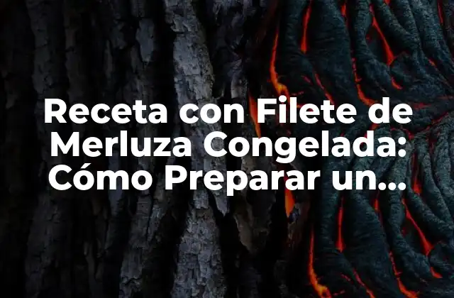 Receta con Filete de Merluza Congelada: Cómo Preparar un Plato Delicioso