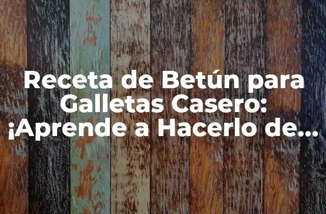 Receta de Betún para Galletas Casero: ¡aprende a Hacerlo de la Manera Fácil!