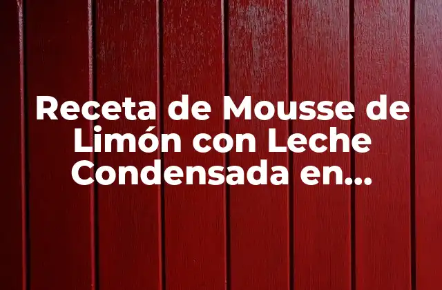 ¿Qué es la Mousse de Limón?